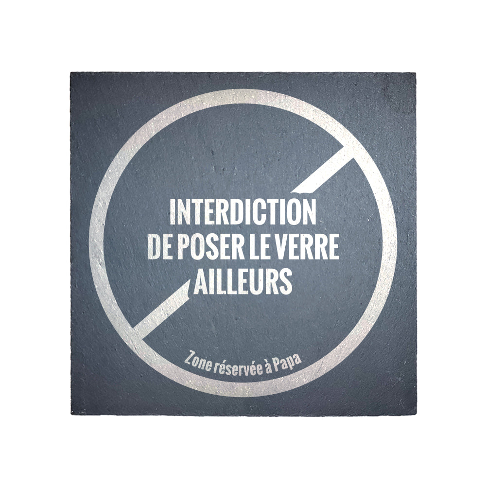 Dessous de verre en ardoise gravés - Interdiction de poser le verre ailleurs